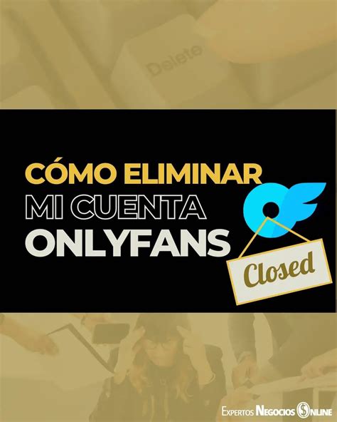 como eliminar cuenta onlyfans|Cómo ELIMINAR mi CUENTA de ONLYFANS